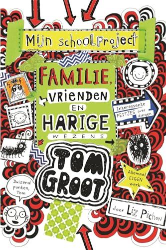 Familie, vrienden en harige wezens (Tom Groot, 12)