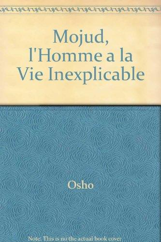 Mojud, l'homme à la vie inexplicable