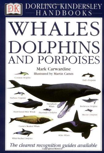 Whales, Dolphins and Porpoises (DK Handbooks)