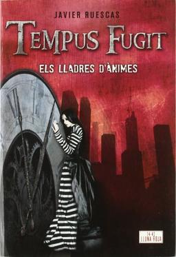 Tempus fugit. Els lladres d'ànimes (Lluna roja, Band 4)