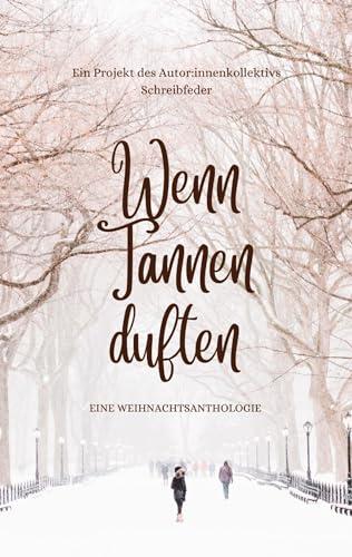 Wenn Tannen duften: Buch der Weihnachtsmomente