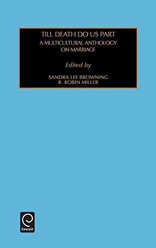 Till Death Do Us Part: A Multicultural Anthology on Marriage (Advances in Applied Business Strategy,) (Contemporary Studies in Sociology, Band 14)