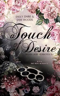 A Touch of Desire - Wenn Liebe verboten ist (DESIRE - Band 1): Royal Bad Hero Romance