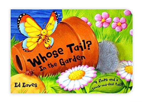 Whose Tail? In The Garden (Whose Tail Lift the Flap)