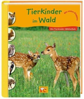 Die Tierkinder-Bibliothek 16 - Tierkinder im Wald