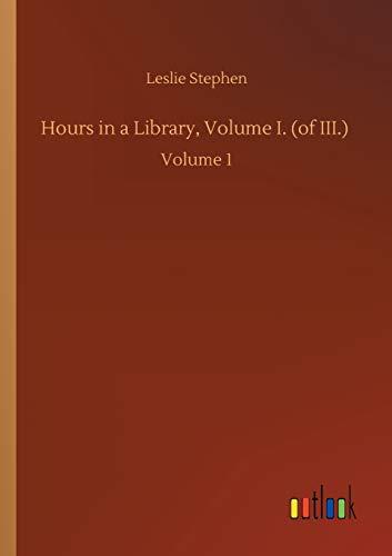 Hours in a Library, Volume I. (of III.): Volume 1