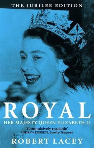 Royal: The Jubilee Edition: Her Majesty Queen Elizabeth II