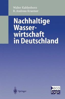 Nachhaltige Wasser-wirtschaft in Deutschland (Beiträge zur Internationalen und Europäischen Umweltpolitik)