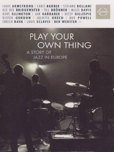 Play Your Own Thing: Story Of Jazz In Europe [UK Import]