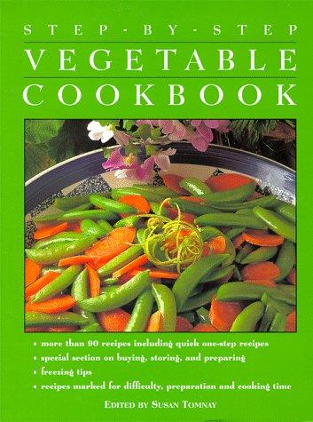 Step-By-Step - The Vegetable Cookbook