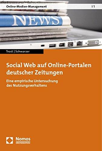 Social Web auf Online-Portalen deutscher Zeitungen: Eine empirische Untersuchung des Nutzungsverhaltens