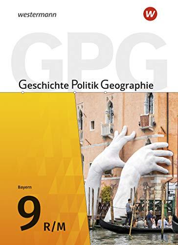 Geschichte - Politik - Geographie (GPG) - Ausgabe 2017 für Mittelschulen in Bayern: Schülerband 9