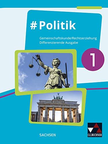 #Politik – Sachsen / Gemeinschaftskunde / Rechtserziehung für die Oberschule: #Politik – Sachsen / #Politik – Sachsen 7/8: Gemeinschaftskunde / Rechtserziehung für die Oberschule