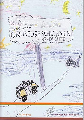 Thüringer Buchlöwe / Gruselgeschichten: Thüringer Buchlöwe 2010 - 6. Jahrgang. Beiträge der Preisträger