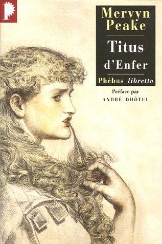 La trilogie de Gormenghast. Vol. 1. Titus d'enfer