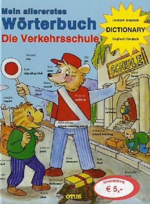 Mein allererstes Wörterbuch - Die Verkehrsschule. Dictionary Deutsch-Englisch / Englisch-Deutsch