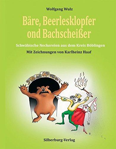 Bäre, Beerlesklopfer ond Bachscheißer: Schwäbische Neckereien aus dem Kreis Böblingen