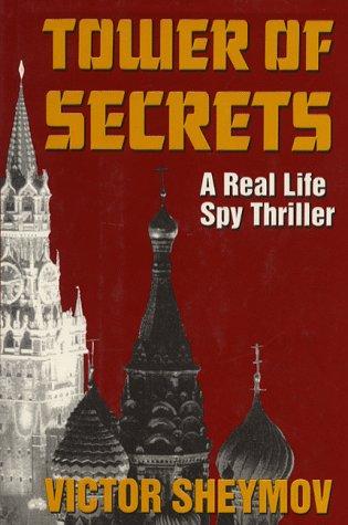 Tower of Secrets: A Real Life Spy Thriller: Inside Story of the Intelligence Coup of the Cold War