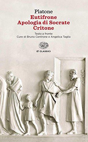 Eutifrone. Apologia di Socrate. Critone