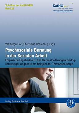 Psychosoziale Beratung in der Sozialen Arbeit: Empirische Ergebnisse zu den Herausforderungen niedrigschwelliger Angebote am Beispiel der ... ... Katholischen Hochschule Nordrhein-Westfalen)