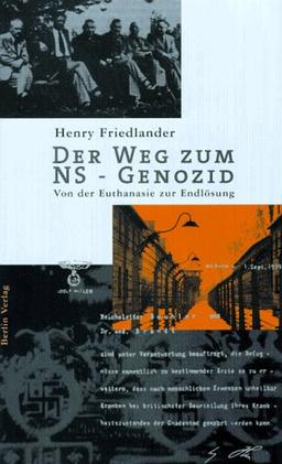 Der Weg zum NS-Genozid. Von der Euthanasie zur Endlösung