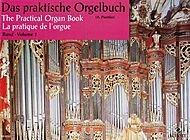 Das praktische Orgelbuch: Eine Sammlung leichter Vor-, Zwischen- und Nachspiele. Band 1. Orgel (Harmonium).