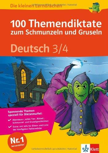 Die kleinen Lerndrachen: 100 Themendiktate zum Schmunzeln und Gruseln Deutsch, 3./4. Klasse