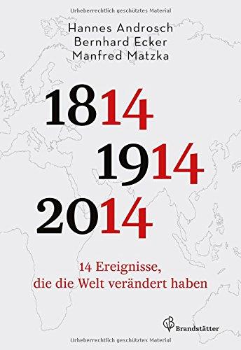 14 Ereignisse, die die Welt verändert haben - 1814 - 1914 - 2014