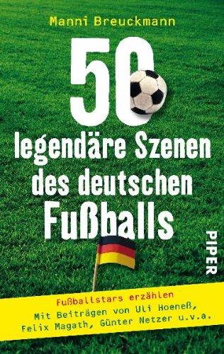 50 legendäre Szenen des deutschen Fußballs: Fußballstars erzählen