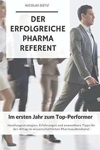 Der Erfolgreiche Pharmareferent: Im ersten Jahr zum Top-Performer!