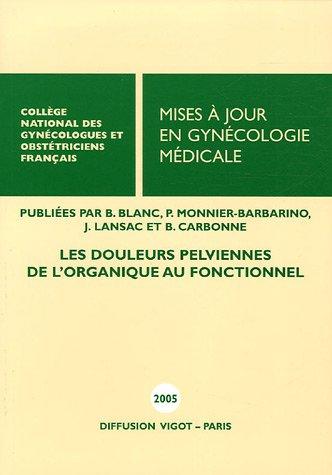 Mises à jour en gynécologie médicale : les douleurs pelviennes : de l'organique au fonctionnel