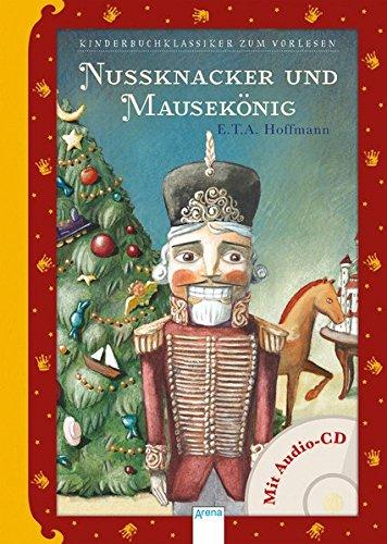 Nussknacker und Mausekönig: Kinderbuchklassiker zum Vorlesen