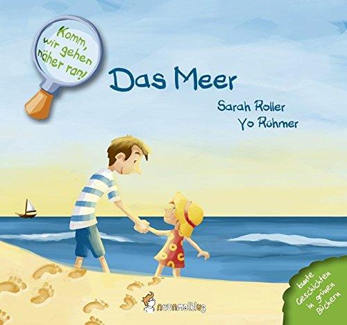 Komm, wir gehen näher ran! Das Meer