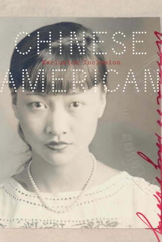 Chinese America: Exclusion/Inclusion