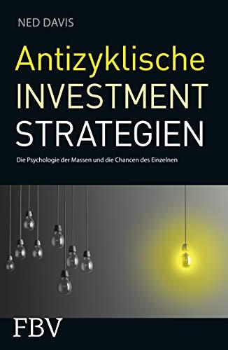 Antizyklische Investmentstrategien: Die Psychologie Der Massen Und Die Chancen Des Einzelnen