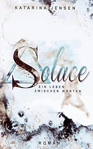 Solace: Ein Leben zwischen Worten