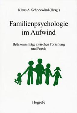 Familienpsychologie im Aufwind: Brückenschläge zwischen Forschung und Praxis