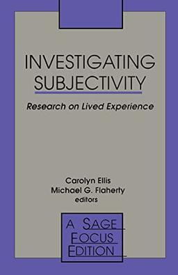 Investigating Subjectivity: Research on Lived Experience (Sage Focus Editions)