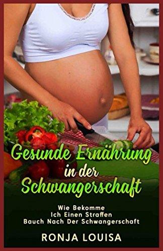 Gesunde Ernährung in der Schwangerschaft: Wie bekomme Ich einen straffen Bauch nach der Schwangerschaft