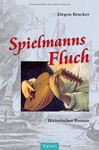 Spielmanns Fluch: Historischer Roman