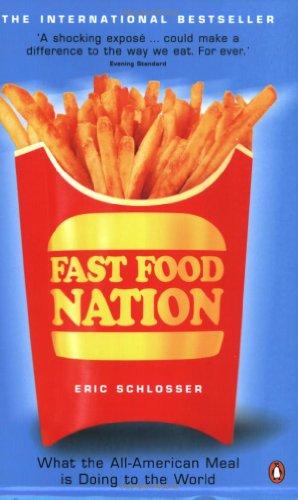 Fast Food Nation: What The All-American Meal is Doing to the World