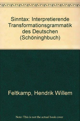 Sinntax: Interpretierende Transformationsgrammatik des Deutschen