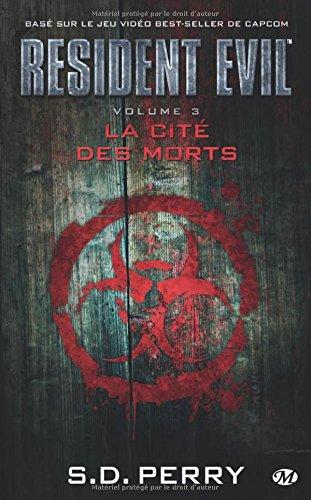 Resident evil. Vol. 3. La cité des morts