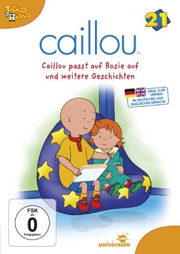 Caillou 21 - Caillou passt auf Rosie auf und weitere Geschichten