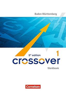 Crossover - 5th edition Baden-Württemberg: B1-B2: Band 1 - 11. Schuljahr - Workbook mit herausnehmbarem Schlüssel