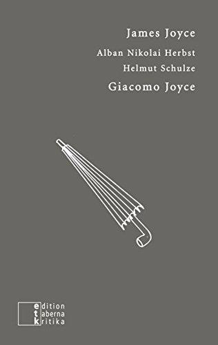 Giacomo Joyce: Ins Deutsche übertragen von Alban Nikolai Herbst und Helmut Schulze