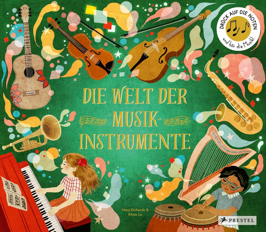 Die Welt der Musikinstrumente: Ein Sound-Buch zum Hören mit 10 Soundmodulen. Ein Sachbilderbuch für Kinder ab 6 Jahren (Prestel junior Sound-Bücher, Band 11)