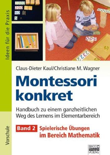 Kaul, Claus-Dieter; Wagner, Christiane M., Bd.2 : Spielerische Übungen im Bereich Mathematik: Handbuch zu einem ganzheitlichen Weg des Lernens im ... Spielerische Ãbungen im Bereich Mathematik