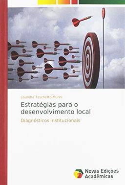 Estratégias para o desenvolvimento local: Diagnósticos institucionais