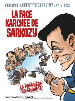 La face karchée de Sarkozy. Vol. 1